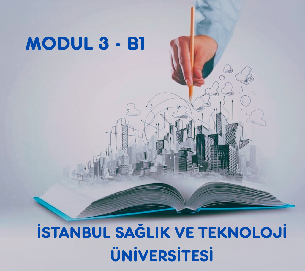 İstanbul Sağlık ve Teknoloji Üniversitesi ”Modul 3 – B1 Kuru”