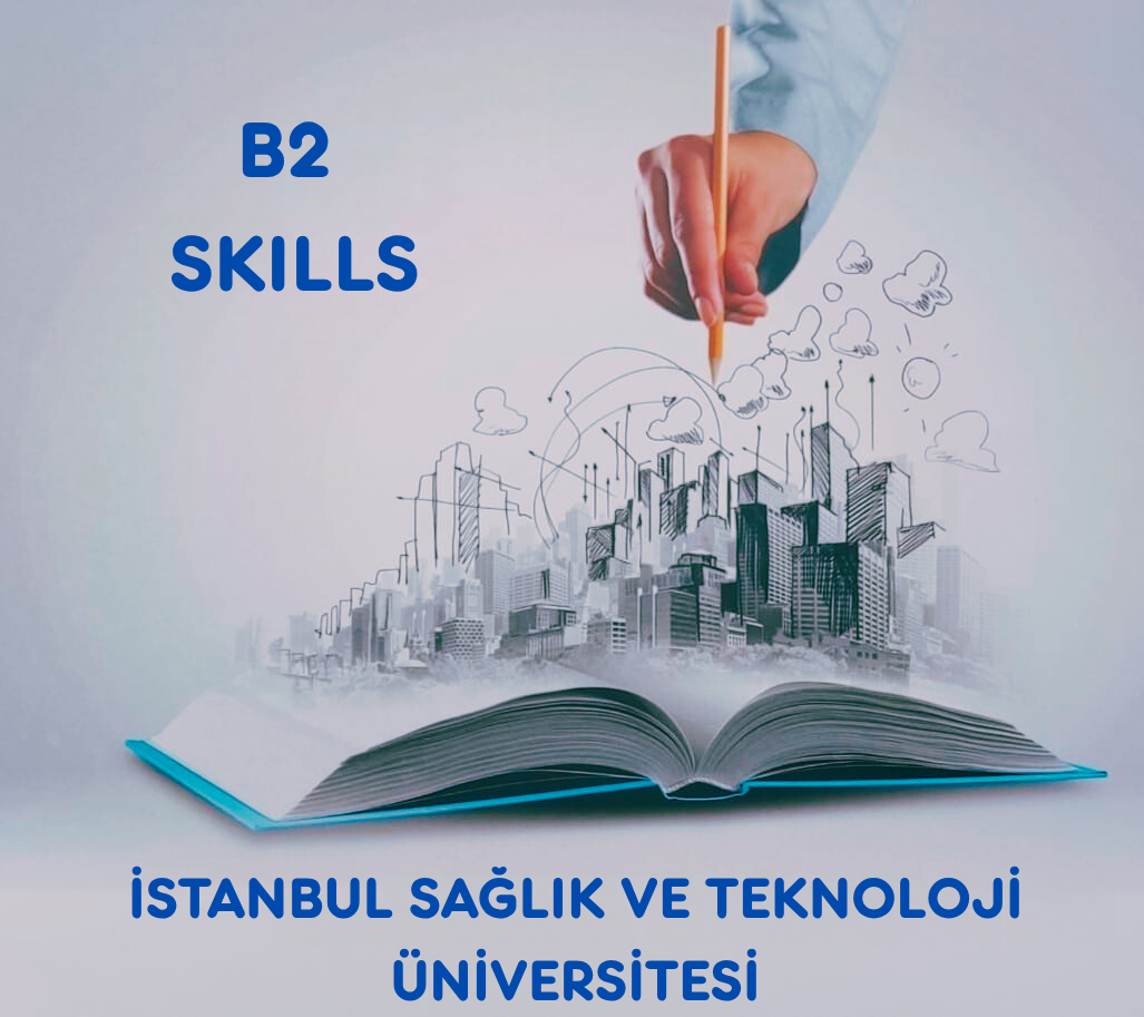 İstanbul Sağlık ve Teknoloji Üniversitesi ”B2 Skills Kuru”