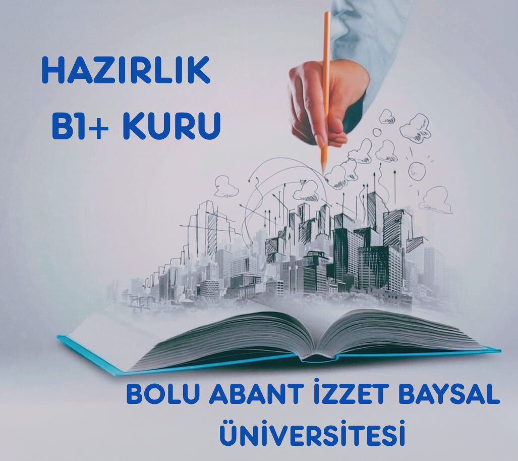 Bolu Abant İzzet Baysal Üniversitesi ” Hazırlık B1+ Kuru “